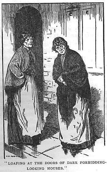 Slatternly women loafing at the doors of dark, forbidding-looking houses in Whitechapel.