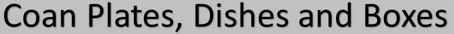 Coan Plates, Dishes and Bioxes